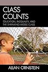 Class Counts: Education, Inequality, and the Shrinking Middle Class Class Counts: Education, Inequality, and the Shrinking Middle Class