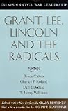 Grant, Lee, Lincoln and the Radicals: Essays on Civil War Leadership