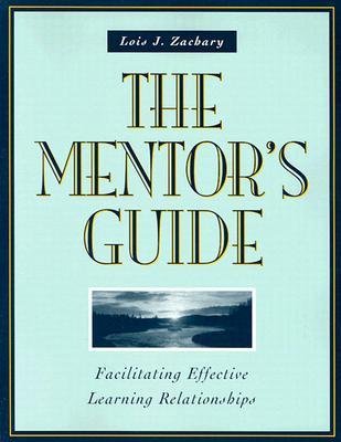 The Mentor's Guide: Facilitating Effective Learning Relationships