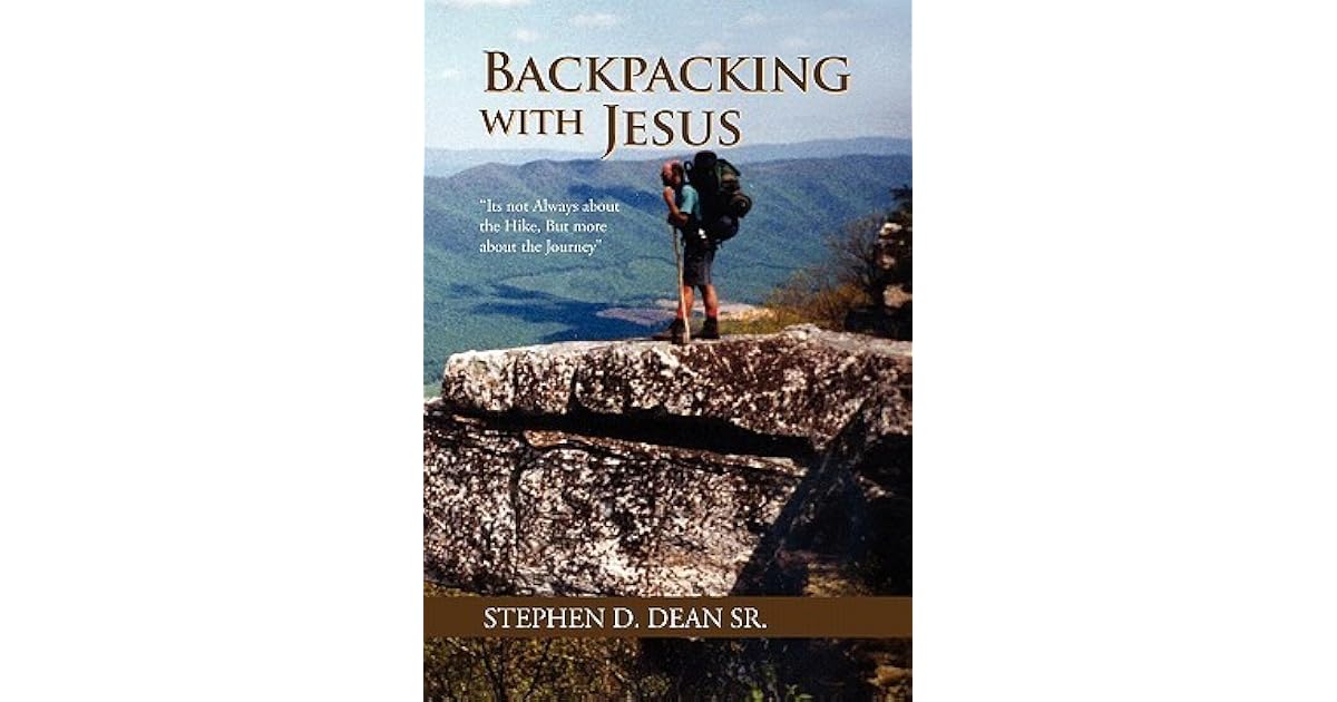 Backpacking with Jesus by Stephen D. Dean