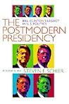 The Postmodern Presidency: Bill Clinton's Legacy in U.S. Politics (Political Science)