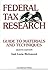 Federal Tax Research: Guide to Materials and Techniques, 8th Edition