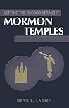 Mormon Temples (Setting the Record Straight)
