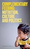 Complementary Feeding: Nutrition, Culture and Politics