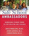 Safe School Ambassadors: Harnessing Student Power to Stop Bullying and Violence Safe School Ambassadors: Harnessing Student Power to Stop Bullying and Violence