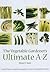 The Vegetable Gardener's Ultimate A-Z by Edward C. Smith