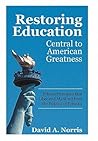 Restoring Education by David A.  Norris