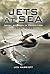 Jets at Sea by Leo Marriott Jets at Sea by Leo Marriott