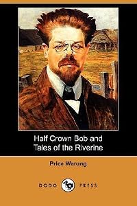Half Crown Bob and Tales of the Riverine