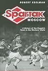 Spartak Moscow by Robert Edelman