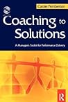 Coaching to Solutions Coaching to Solutions