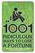 1001 Ridiculous Ways to Lose a Fortune