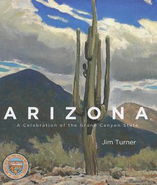 Arizona: A Celebration of the Grand Canyon State