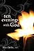 Ten Evenings With God by Ilia Delio