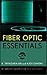 Fiber Optic Essentials (Wiley Survival Guides in Engineering and Science)