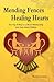 Mending Fences Healing Hearts by Chuck Lynch