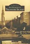 San Francisco's Treasure Island (Images of America: California) San Francisco's Treasure Island (Images of America: California)