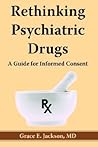 Rethinking Psychiatric Drugs: A Guide for Informed Consent