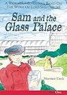Sam and the Glass Palace: A Victorian adventure based on the work of Lord Shaftesbury