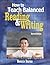 How to Teach Balanced Reading and Writing