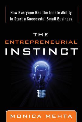 The Entrepreneurial Instinct: How Everyone Has the Innate Ability to Start a Successful Small Business (Hardcover)