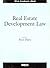 s Real Estate Development Law (American Casebook Series)