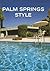 Palm Springs Style