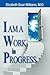 I Am A Work In Progress by Elizabeth Williams
