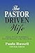 The Pastor Driven Wife: Stories of God's Faithfulness from the Mundane to the Miraculous