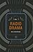 The Radio Drama Handbook: Audio Drama in Context and Practice (Audio Drama in Practice and Context)
