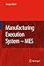 Manufacturing Execution System - MES