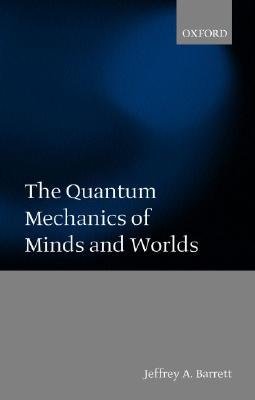 The Quantum Mechanics of Minds and Worlds (Paperback)