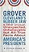 Grover Cleveland's Rubber Jaw and Other Unusual, Unexpected, Unbelievable but Al