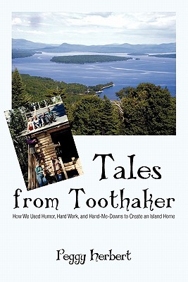 Tales from Toothaker: How We Used Humor, Hard Work, and Hand-me-downs to Create an Island Home (Paperback)