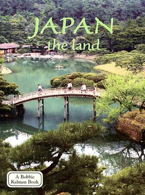 Japan the Land: The Land (Lands, Peoples, and Cultures)