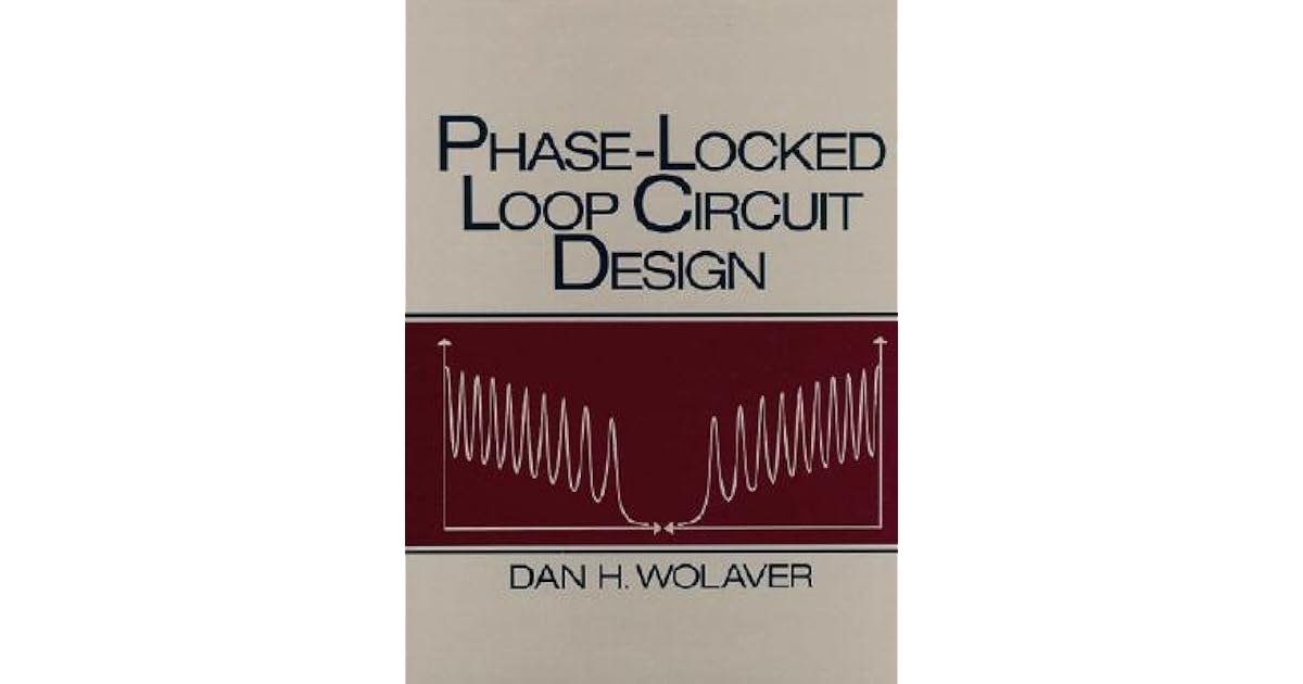 PhaseLocked Loop Circuit Design by Dan H. Wolaver