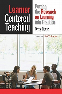 Learner-Centered Teaching: Putting the Research on Learning into Practice (Paperback)