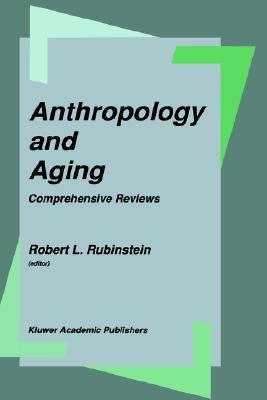 Anthropology and Aging: Comprehensive Reviews (Hardcover)