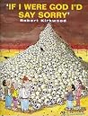 If I Were God, I'd Say Sorry' If I Were God, I'd Say Sorry'