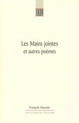 Les Mains jointes et autres poèmes (1905-1923): A Critical Edition (Exeter Textes Litteraires) (French Edition)