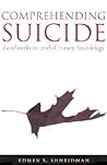 Comprehending Suicide: Landmarks in 20Th-Century Suicidology Comprehending Suicide: Landmarks in 20Th-Century Suicidology