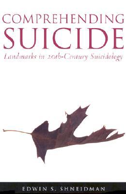 Comprehending Suicide: Landmarks in 20Th-Century Suicidology (Hardcover)