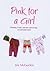 Pink for a Girl by mcguckin-isla