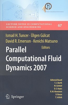 Parallel Computational Fluid Dynamics 2007: Implementations and Experiences on Large Scale and Grid Computing (Lecture Notes in Computational Science and Engineering, 67)
