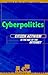 Cyberpolitics: Citizen Activism in the Age of the Internet (People, Passions, and Power: Social Movements, Interest Organizations, and the P)