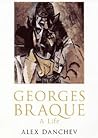 Georges Braque: A Life Georges Braque: A Life