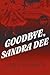 Goodbye, Sandra Dee