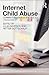 Internet Child Abuse: Current Research and Policy
