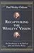 Recapturing the Wesleys' Vision: An Introduction to the Faith of John and Charles Wesley