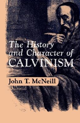 The History and Character of Calvinism (Paperback)